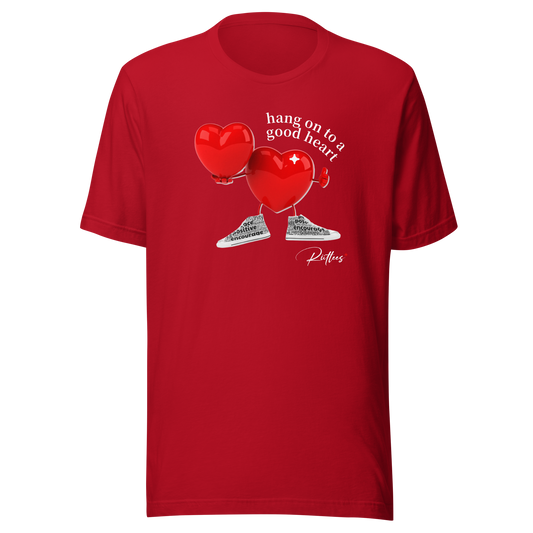 Hang On To A Good Heart Unisex Tshirt