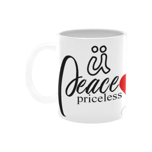 You Peace Is Priceless Mug